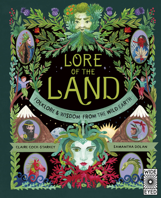 Lore of the Land: Folklore & Wisdom from the Wild Earth - Cock-Starkey, Claire