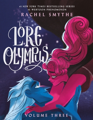 Lore Olympus: Volume Three: The multi-award winning Sunday Times bestselling Webtoon series - Smythe, Rachel