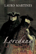Loredana: A Venetian Tale - Martines, Lauro, Professor
