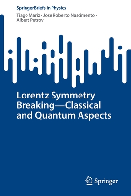 Lorentz Symmetry Breaking-Classical and Quantum Aspects - Mariz, Tiago, and Nascimento, Jose Roberto, and Petrov, Albert