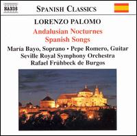 Lorenzo Palomo: Andalusian Nocturnes; Spanish Songs - Mara Bayo (soprano); Pepe Romero (guitar); Real Orquesta Sinfonica de Sevilla; Rafael Frhbeck de Burgos (conductor)