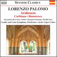 Lorenzo Palomo: Arabescos; Caribiana; Humoresca - Alexandre da Costa (violin); Joaqun Clemente (double bass); Orquesta Sinfnica de Castilla y Len;...