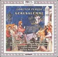 Lorenzo Perosi: Gerusalemme - Emidio Guidotti (bass); Gianni Puddu (tenor); Marco Camastra (baritone); Corale Cento Torri (choir, chorus);...