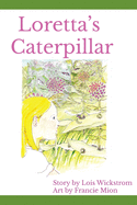 Loretta's Caterpillar Large Print Edition