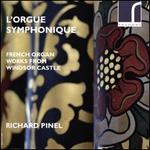 L'Orgue Symphonique: French Organ Works from Windsor Castle