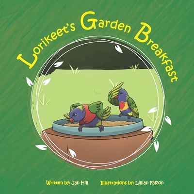 Lorikeet's Garden Breakfast - Hill, Andrew (Editor), and Hill, Jan