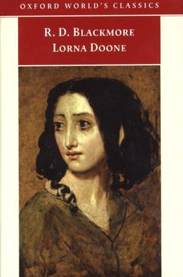 Lorna Doone: A Romance of Exmoor - Blackmore, R D, and Shuttleworth, Sally (Editor)