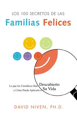 Los 100 Secretos de Las Familias Felices: Lo Que Los Cient?ficos Han Descubierto Y C?mo Puede Aplicarlo a Su Vida - Niven, David