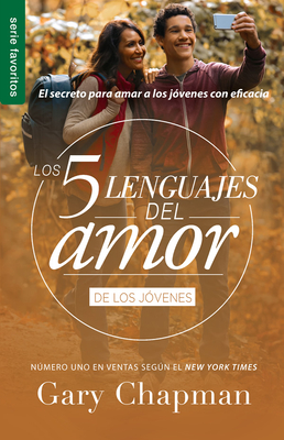 Los 5 Lenguajes del Amor Para Jvenes (Revisado) - Serie Favoritos - Chapman, Gary