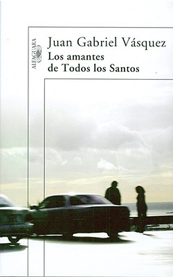 Los Amantes de Todos los Santos - Vasquez, Juan Gabriel