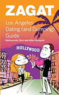 Los Angeles Dating (and Dumping) Guide (Pocket Guide) - Zagat Survey (Editor)