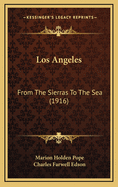 Los Angeles: From the Sierras to the Sea (1916)