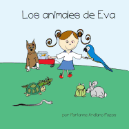Los Animales de Eva: A Children's Story in Spanish - Pazos, Marianne Arellano