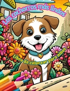 Los cachorros ms lindos - Libro de colorear para nios - Escenas creativas y divertidas de risueos perritos: Encantadores dibujos que impulsan la creatividad y diversin de los nios