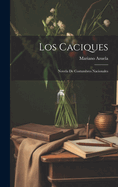 Los caciques: Novela de costumbres nacionales