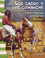 Los Caddo Y Los Comanche: Tribus Ind?genas Americanas de Texas