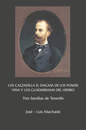 Los Calzadilla El Enigma de Los Power Via Y Los Guadarrama del Hierro: Tres familias de Tenerife