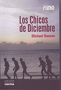 Los Chicos De Diciembre/ the December Boys (Zona Libre/ Free Zone) (Spanish Edition) - Michael Noonan