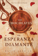 Los Chocolates de Esperanza Diamant?: A Tale of Love, Death, and Chocolate