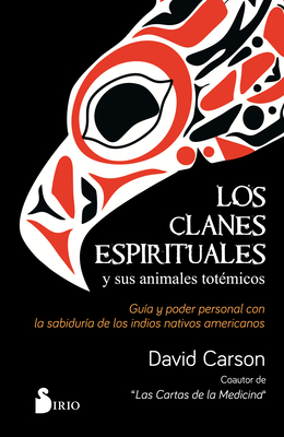 Los Clanes Espirituales Y Sus Animales Totemicos - Carson, David