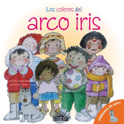 Los Colores del Arco Iris: The Colors of the Rainbow (Spanish Edition) - Moore-Mallinos, Jennifer, and Fabrega, Marta (Illustrator)