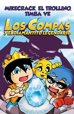 Los Compas Y El Diamantito Legendario - Mikecrack, Mikecrack, and El Trollino, El Trollino, and Timba Vk, Timba Vk