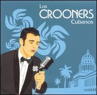 Los Crooners Cubanos - Various Artists