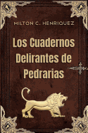 Los Cuadernos Delirantes de Pedrarias