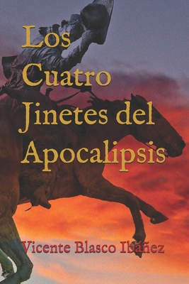 Los cuatro jinetes del Apocalipsis - Blasco Ibez, Vicente