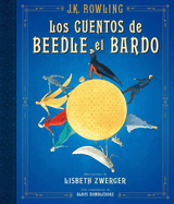 Los Cuentos de Beedle El Bardo. Edicin Ilustrada / The Tales of Beedle the Bard: The Illustrated Edition