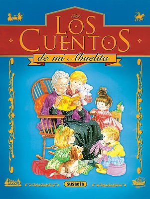 Los Cuentos de Mi Abuelita - Susaeta Publishing Inc (Editor)