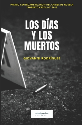 Los das y los muertos - Rodrguez, Giovanni