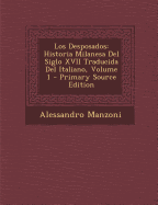 Los Desposados: Historia Milanesa del Siglo XVII Traducida del Italiano, Volume 1 - Manzoni, Alessandro, Professor