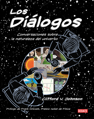 Los Dilogos / The Dialogues: Conversations about the Nature of the Universe - Johnson, Clifford V