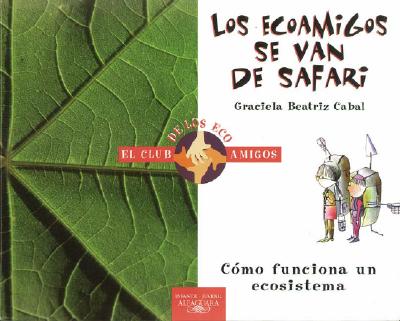 Los Ecoamigos Se Van de Safari - Cabal, Graciela Beatriz