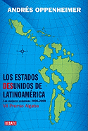 Los Estados Desunidos de Latinoamerica: Las Mejores Columnas de 2006 A 2009