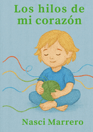 Los Hilos de Mi Corazn: Un viaje por las emociones del corazn