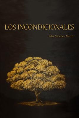 Los Incondicionales - Sanchez Martin, Pilar