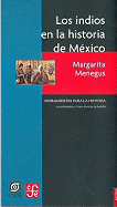 Los Indios En La Historia de Mexico. Siglos XVI Al XIX: Balance y Perspectivas