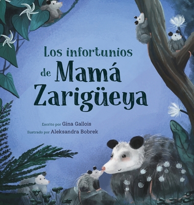 Los infortunios de Mam Zarigeya - Gallois, Gina, and Moreno, Maria (Translated by)