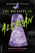 Los Malvados Se Alzaran/ The Wicked Will Rise