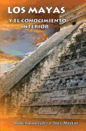 Los Mayas y El Conocimiento Interior