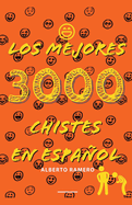 Los mejores 3000 chistes en espaol