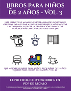 Los mejores libros para nios pequeos de 2 aos (Libros para nios de 2 aos - Vol. 3): Este libro tiene 50 imgenes extra grandes con trazos gruesos, para ayudar a pintar sin errores y as aumentar la confianza, reducir la frustracin y fomentar...