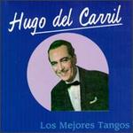 Los Mejores Tangos - Hugo Del Carril