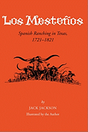 Los Mestenos: Spanish Ranching In Texas, 1721-1821