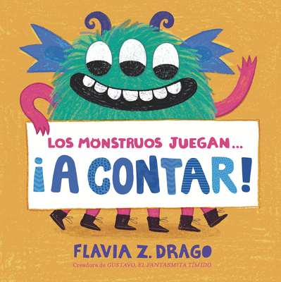 Los Monstruos Juegan . . . A Contar! - Drago, Flavia Z (Illustrator)