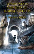 Los Mundos Magicos de Harry Potter: Mitos, Leyendas y Datos Fascinantes