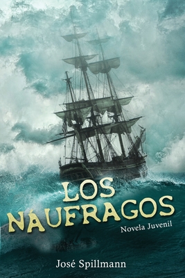 Los Nufragos: Novela Juvenil - Spillmann, Jos?