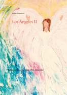 Los ?ngeles II: Haga de su vida una obra maestra